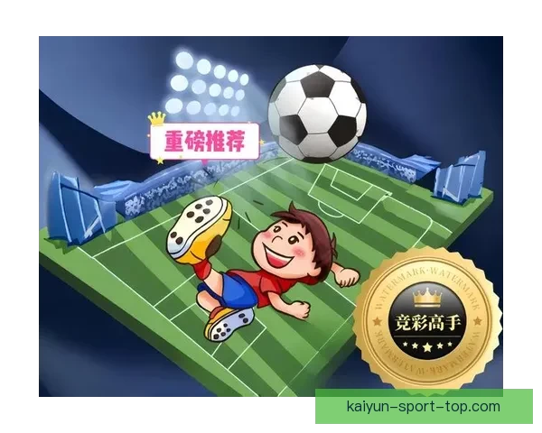 世界杯竞猜赛事推荐助你锁定冠军强队与精彩比赛预测技巧